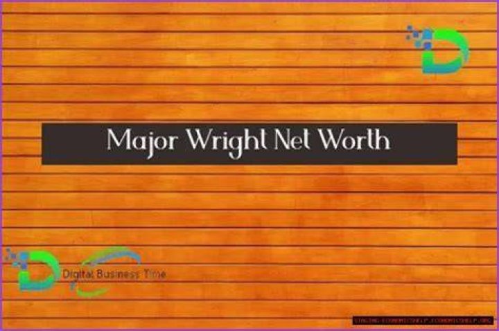 Major Wright's Net Worth Revealed