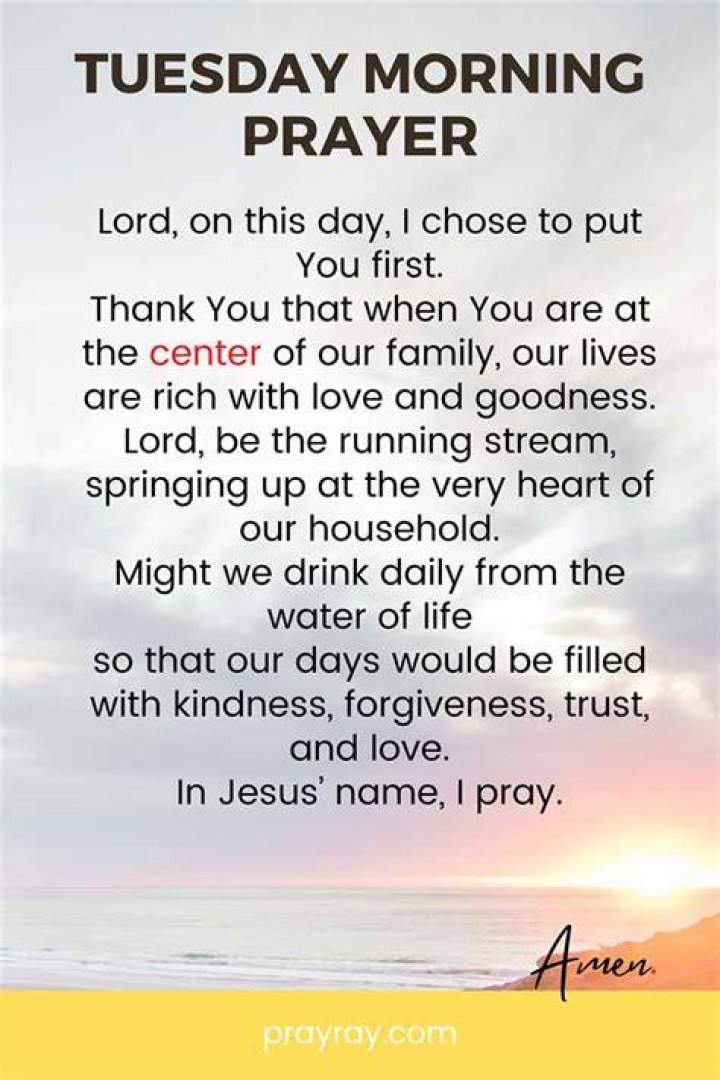 Tuesday Morning Prayer Lord, thank you for the gift of another day. You